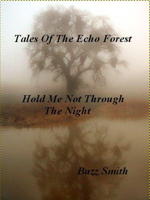 cover image of Tales of the Echo Forest, Hold Me Not Through the Night